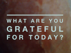 Question: What are you grateful for today?